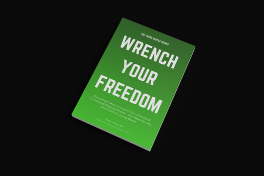 WRENCH YOUR FREEDOM: Janitorial & Commercial Cleaning Edition — Launch Your Trade Empire in 90 Days. Subcontract Smart, Broker Jobs, or Build a Full  Janitorial & Commercial Cleaning Business — With or Without Experience.