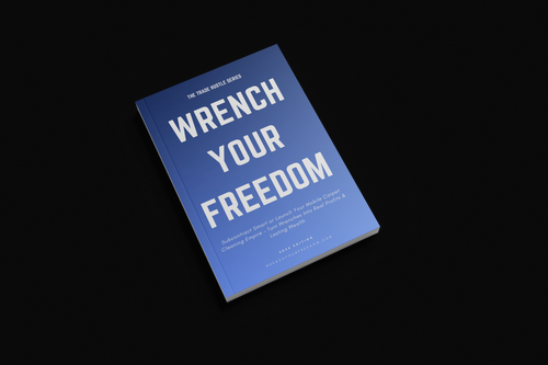 WRENCH YOUR FREEDOM: Mobile Carpet Cleaning Edition — Launch Your Trade Empire in 90 Days. Subcontract Smart, Broker Jobs, or Build a Full Mobile Carpet Cleaning Business — With or Without Experience.