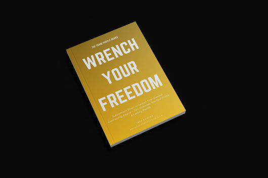 WRENCH YOUR FREEDOM: General Contractor Edition — Launch Your Trade Empire in 90 Days. Subcontract Smart, Broker Jobs, or Build a Full General Contracting Business — With or Without Experience.
